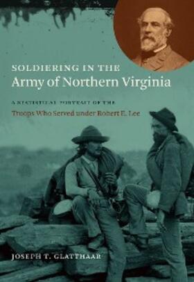 Glatthaar |  Soldiering in the Army of Northern Virginia | eBook | Sack Fachmedien