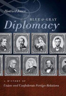 Jones |  Blue and Gray Diplomacy | eBook | Sack Fachmedien