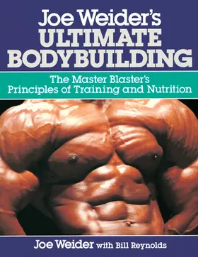 Weider / Reynolds |  ULTIMATE BODYBUILDING JOE WEIDERS | Buch |  Sack Fachmedien