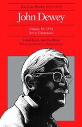 Dewey |  The Collected Works of John Dewey v. 10; 1934, Art as Experience | Buch |  Sack Fachmedien