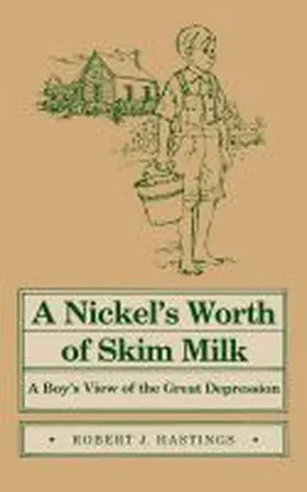 Hastings |  Nickel's Worth of Skim Milk: A Boy's View of the Great Depression | Buch |  Sack Fachmedien