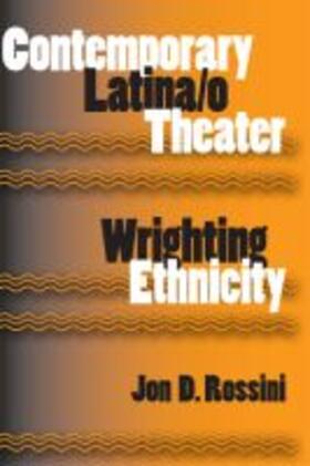 Rossini |  Contemporary Latina/O Theater: Wrighting Ethnicity | Buch |  Sack Fachmedien