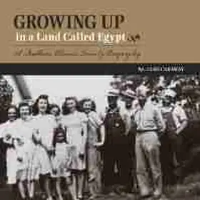 Caraway |  Growing Up in a Land Called Egypt: A Southern Illinois Family Biography | Buch |  Sack Fachmedien