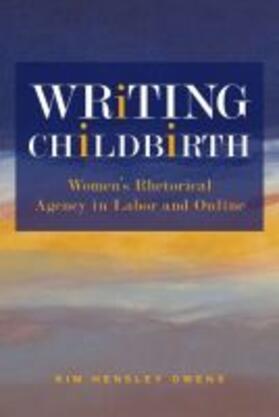 Owens |  Writing Childbirth | Buch |  Sack Fachmedien