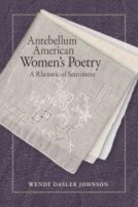 Johnson |  Antebellum American Women¿s Poetry | Buch |  Sack Fachmedien