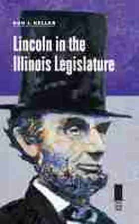 Keller |  Lincoln in the Illinois Legislature | Buch |  Sack Fachmedien