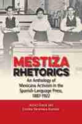 Enoch / Ramirez |  Mestiza Rhetorics: An Anthology of Mexicana Activism in the Spanish-Language Press, 1887-1922 | Buch |  Sack Fachmedien