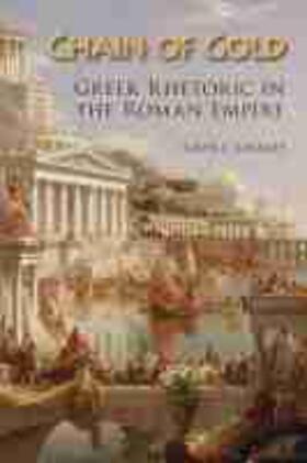 Jarratt |  Chain of Gold: Greek Rhetoric in the Roman Empire | Buch |  Sack Fachmedien