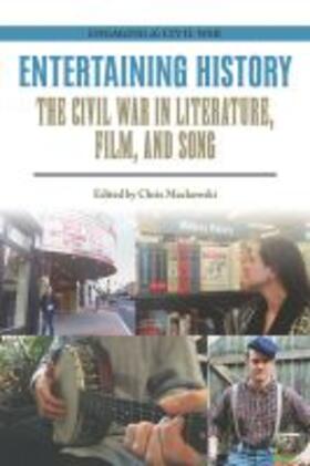 Mackowski |  Entertaining History: The Civil War in Literature, Film, and Song | Buch |  Sack Fachmedien