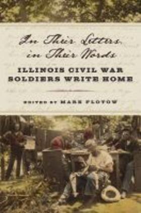 Flotow |  In Their Letters, in Their Words: Illinois Civil War Soldiers Write Home | Buch |  Sack Fachmedien