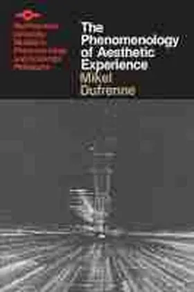 Dufrenne |  The Phenomenology of Aesthetic Experience | Buch |  Sack Fachmedien