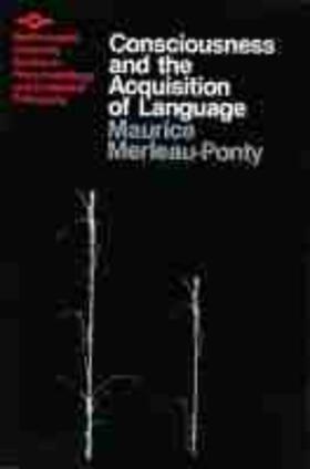 Merleau-Ponty |  Consciousness and the Acquisition of Language | Buch |  Sack Fachmedien