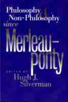 Silverman |  Philosophy and Non-Philosophy Since Merleau-Ponty | Buch |  Sack Fachmedien
