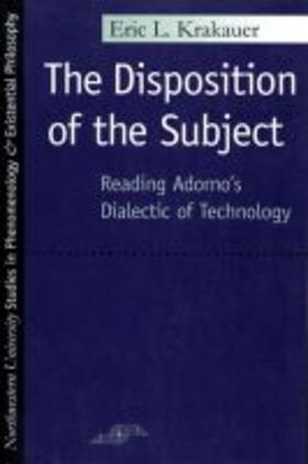Krakauer |  The Disposition of the Subject: Reading Adorno's Dialectic of Technology | Buch |  Sack Fachmedien