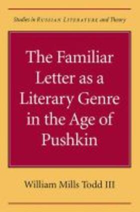 Todd |  The Familiar Letter as a Literary Genre in the Age of Pushkin | Buch |  Sack Fachmedien