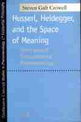 Crowell |  Husserl, Heidegger, and the Space of Meaning | Buch |  Sack Fachmedien