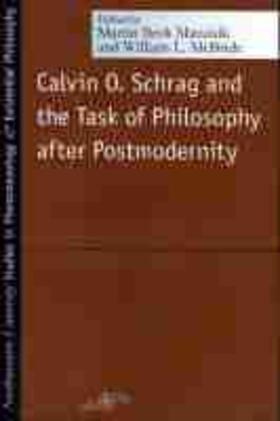  Calvin O. Schrag and the Task of Philosophy After Postmodernity | Buch |  Sack Fachmedien