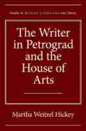 Hickey |  The Writer in Petrograd and the House of Arts | Buch |  Sack Fachmedien