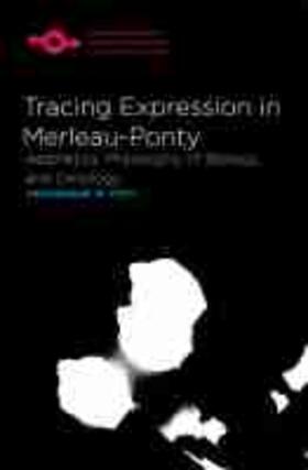 Fóti |  Tracing Expression in Merleau-Ponty: Aesthetics, Philosophy of Biology, and Ontology | Buch |  Sack Fachmedien