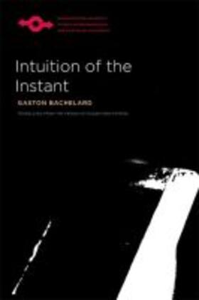 Bachelard |  Intuition of the Instant | Buch |  Sack Fachmedien