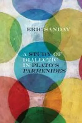 Sanday |  A Study of Dialectic in Plato¿s Parmenides | Buch |  Sack Fachmedien