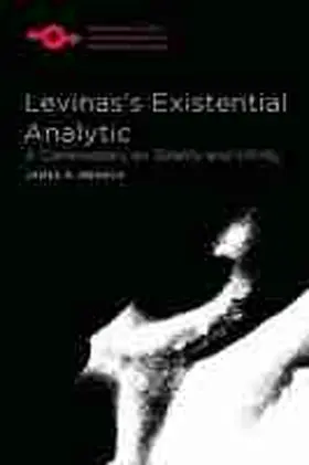 Mensch |  Levinas's Existential Analytic: A Commentary on Totality and Infinity | Buch |  Sack Fachmedien