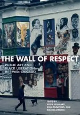 Alkalimat / Zorach / Crawford |  The Wall of Respect: Public Art and Black Liberation in 1960s Chicago | Buch |  Sack Fachmedien