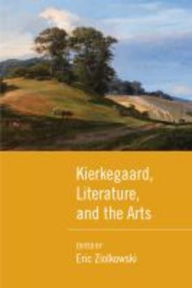 Ziolkowski |  Kierkegaard, Literature, and the Arts | Buch |  Sack Fachmedien