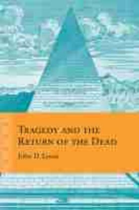 Lyons |  Tragedy and the Return of the Dead | Buch |  Sack Fachmedien