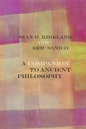 Kirkland / Sanday |  A Companion to Ancient Philosophy | Buch |  Sack Fachmedien