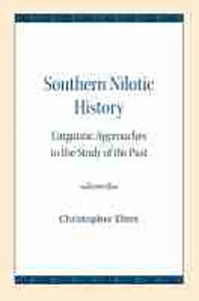 Ehret |  Southern Nilotic History: Linguistic Approaches to the Study of the Past | Buch |  Sack Fachmedien