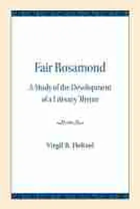 Heltzel |  Fair Rosamond: A Study of the Development of a Literary Theme | Buch |  Sack Fachmedien