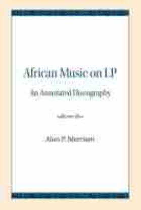 Merriam |  African Music on LP: An Annotated Discography | Buch |  Sack Fachmedien