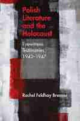 Brenner |  Polish Literature and the Holocaust: Eyewitness Testimonies, 1942-1947 | Buch |  Sack Fachmedien