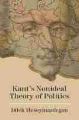 Huseyinzadegan |  Kant's Nonideal Theory of Politics | Buch |  Sack Fachmedien