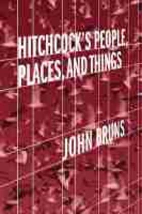  Bruns, J: Hitchcock's People, Places, and Things | Buch |  Sack Fachmedien