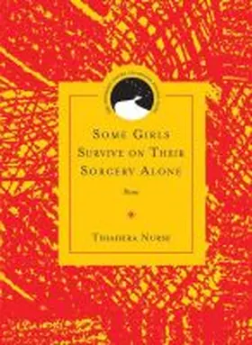 Nurse |  Some Girls Survive on Their Sorcery Alone: Poems | Buch |  Sack Fachmedien