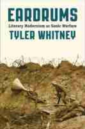 Whitney |  Eardrums: Literary Modernism as Sonic Warfare | Buch |  Sack Fachmedien