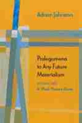 Johnston |  Prolegomena to Any Future Materialism: A Weak Nature Alone | Buch |  Sack Fachmedien
