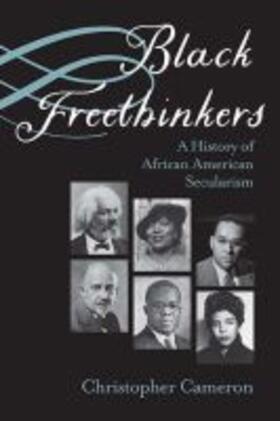 Cameron | Black Freethinkers: A History of African American Secularism | Buch | 978-0-8101-4079-0 | sack.de
