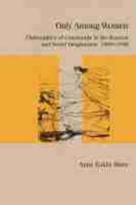 Eakin Moss |  Only Among Women: Philosophies of Community in the Russian and Soviet Imagination, 1860-1940 | Buch |  Sack Fachmedien