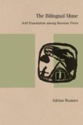 Wanner |  The Bilingual Muse: Self-Translation Among Russian Poets | Buch |  Sack Fachmedien