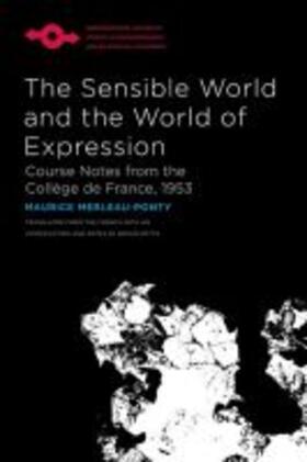 Merleau-Ponty |  The Sensible World and the World of Expression | Buch |  Sack Fachmedien