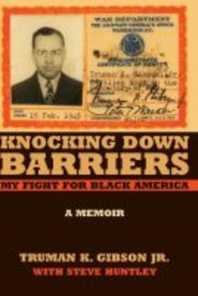 Gibson Jr / Huntley |  Knocking Down Barriers: My Fight for Black America | Buch |  Sack Fachmedien