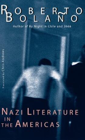 Bolaño |  Nazi Literature in the Americas | eBook | Sack Fachmedien