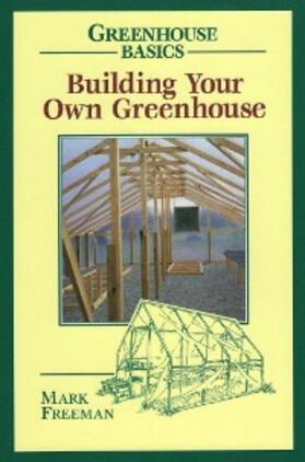 Freeman |  Building Your Own Greenhouse | eBook | Sack Fachmedien