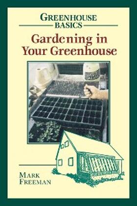 Freeman |  Gardening in Your Greenhouse | eBook | Sack Fachmedien