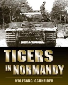 Schneider |  Tigers in Normandy | eBook | Sack Fachmedien