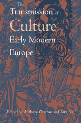 Grafton / Blair |  The Transmission of Culture in Early Modern Europe | eBook | Sack Fachmedien