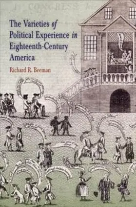 Beeman |  The Varieties of Political Experience in Eighteenth-Century America | eBook | Sack Fachmedien